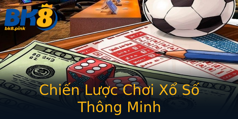 Chiến Lược Chơi Xổ Số Thông Minh Chiến Lược Chơi Xổ Số Thông Minh