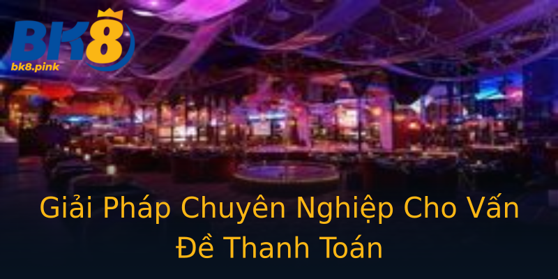 Giải Pháp Chuyên Nghiệp Cho Vấn Đề Thanh Toán Giải Pháp Chuyên Nghiệp Cho Vấn Đề Thanh Toán