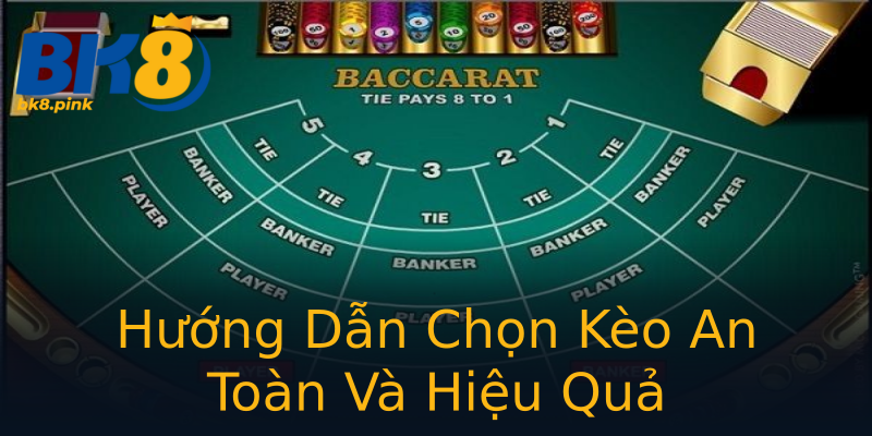 Hướng Dẫn Chọn Kèo An Toàn Và Hiệu Quả Hướng Dẫn Chọn Kèo An Toàn Và Hiệu Quả