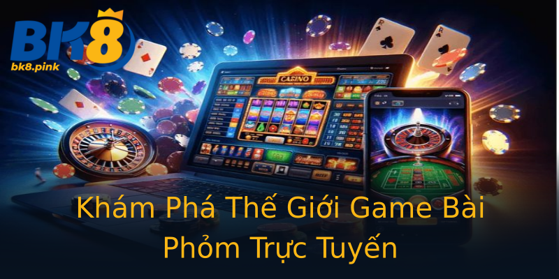 Khám Phá Thế Giới Game Bài Phỏm Trực Tuyến Khám Phá Thế Giới Game Bài Phỏm Trực Tuyến