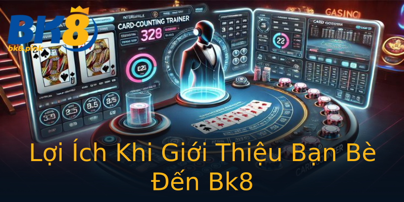 Lợi Ích Khi Giới Thiệu Bạn Bè Đến Bk8 Lợi Ích Khi Giới Thiệu Bạn Bè Đến Bk8