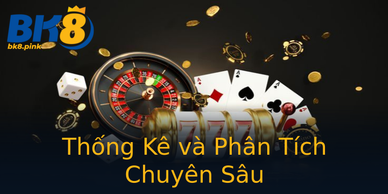 Thống Kê và Phân Tích Chuyên Sâu Thống Kê và Phân Tích Chuyên Sâu