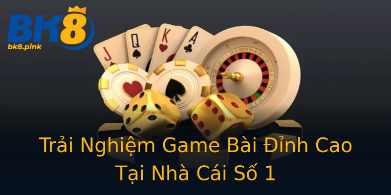 Trải Nghiệm Game Bài Đỉnh Cao Tại Nhà Cái Số 1 Trải Nghiệm Game Bài Đỉnh Cao Tại Nhà Cái Số 1